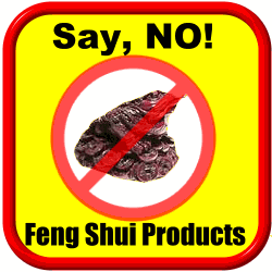 Say No! to Feng Shui Products